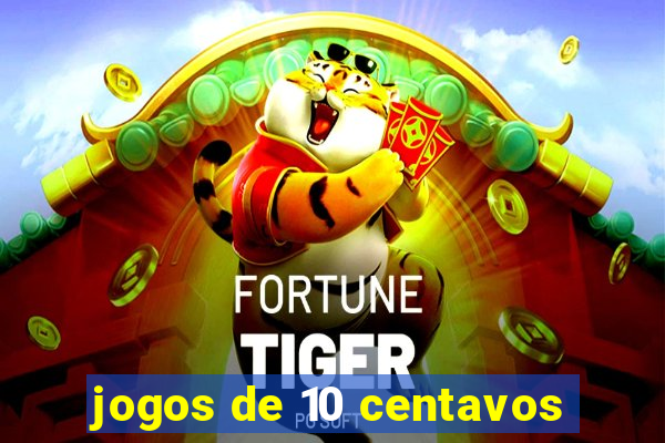 jogos de 10 centavos